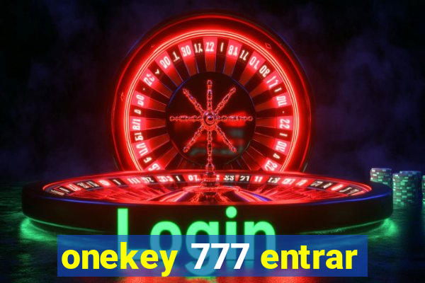 onekey 777 entrar